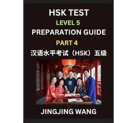 HSK Test Level 5 Course Preparation Guide (Part 4)- A Beginner's Course Study Material to Self-learn Mandarin Chinese Characters, Words, Example ... Easy Lessons, Books for HSK All Levels