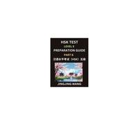 Hsk Test Level 5 Course Preparation Guide (Part 6)- A Beginner's Course Study Material To Self-Learn Mandarin Chinese Characters, Words, Example ... Easy Lessons, Books For Hsk All Levels