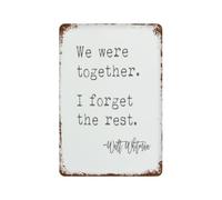 HSMXNEONJB Rustic Metal Wall Plaque We Were Together I Forget The Rest 12x8 Inch