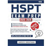 HSPT Exam Prep 2025-2026: Unlock Catholic School Admission Success with 3 Full-Length Practice Tests, Expert Strategies, and Smart Techniques for Scoring High