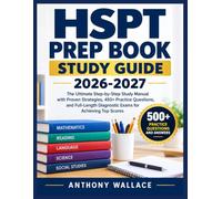 HSPT PREP BOOK STUDY GUIDE 2026-2027: The Ultimate Step-by-Step Study Manual with Proven Strategies, 450+ Practice Questions, and Full-Length Diagnostic Exams for Achieving Top Scores