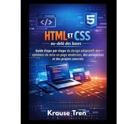 HTML et CSS au-delà des bases: Guide étape par étape du design adaptatif, des systèmes de mise en page modernes, des animations et des projets concrets