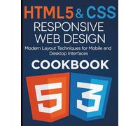 Html5 and CSS Responsive Web Design Cookbook: Modern Layout Techniques for Mobile and Desktop Interfaces