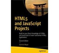 HTML5 and JavaScript Projects by Jeanine Meyer Jeanine Meyer (Auteur)