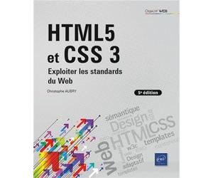 HTML5 et CSS 3 - Exploiter les standards du Web (5e édition)