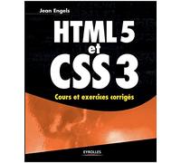 HTML5 et CSS3. Cours et exercices corrigés.
