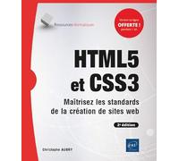 HTML5 et CSS3 - Maîtrisez les standards de la création de sites web (2e édition)