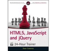 HTML5 JavaScript and jQuery 24Hour Trainer by Dane Cameron Dane Cameron (Auteur)