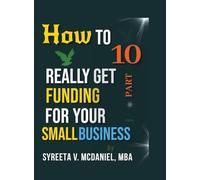 HTRGF Lesson 10, Credit Scoring Technology Impacts Your Business Loan: How to REALLY Get Funding, Strategies for Entrepreneurs