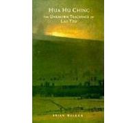 Hua Hu Ching : Les enseignements inconnus de Lao Tseu