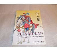 Hua Mulan. Femme général de la Chine antique