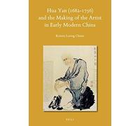 Hua Yan (1682-1756) And The Making Of The Artist In Early Modern China