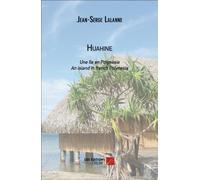 HUAHINE : Une île en polynésie / An island in french Polynesia