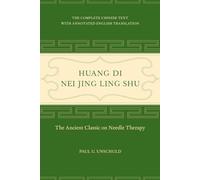 Huang Di Nei Jing Ling Shu: The Ancient Classic on Needle Therapy