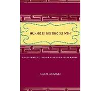 Huang Di Nei Jing Su Wen : Nature, Knowledge, Imagery In An Ancient Chinese Medical Text