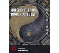 Huangdi Neijing - Ling Shu: Classic of the Pivot