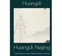 Huangdi Neijing: Tratado fundamental de medicina tradicional chinesa sobre vida e saúde