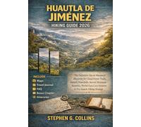 HUAUTLA DE JIMÉNEZ Hiking Guide 2026: The Definitive Sierra Mazateca Blueprint for Cloud Forest Trails, Hidden Waterfalls, Sacred Mountain Summits, ... Cave Systems & Dry-Season Hiking Strategy