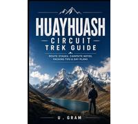 Huayhuash Circuit Trek Guide: Route Stages, Campsite Notes, Packing Tips & Day Plans