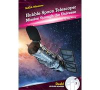 Hubble Space Telescope: Mission Through the Universe: Mission Through the Universe (NASA Missions)