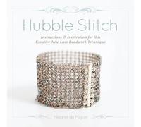 Hubble Stitch: Instructions & Inspiration for this Adaptable New Lace Beadwork Technique
