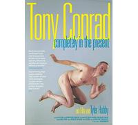 Tony Conrad – Hubby Tyler : Completely in the Present – Alive AG