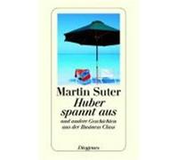 Huber spannt aus Suter, Martin (Auteur)