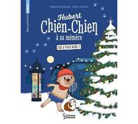 Hubert chien-chien à sa mémère -Qui a volé Noël ?