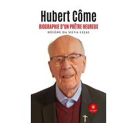 Hubert Côme Biographie d'un prêtre heureux - Hélène Da Silva-Lejal - Le Lys Bleu - broché - Biographie