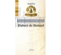 Hubert de bouard - chateau angelus - Gilles Berdin - Elytis Eds - broché - Livre