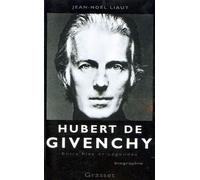 Hubert de Givenchy Entre vies et légendes - Jean-Noël Liaut - Grasset - broché - Biographie