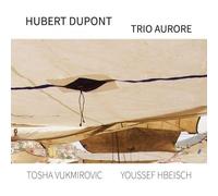 Hubert Dupont - Trio Aurore