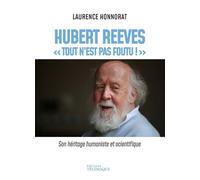 Hubert Reeves - "Tout n'est pas foutu !" - Laurence Honnorat - Telemaque - broché - Essai