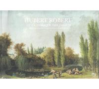 Hubert Robert Et La Fabrique Des Jardins
