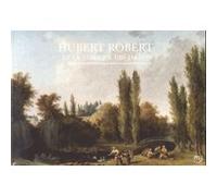 Gabriel Wick, Sarah Catala – Hubert Robert, la fabrique des jardins – RMN