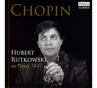 Hubert Rutkowski Hubert Rutkowski: Chopin On Pleyel 1847 (CD) Album