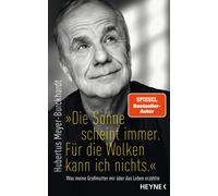 Hubertus Meyer- "Die Sonne scheint immer. Für die Wolken kann ich nichts (Relié)