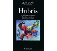 Hubris: La fabrique du monstre dans l'art moderne. Homoncules, Géants et Acéphales