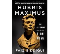 Hubris Maximus: The Shattering of Elon Musk