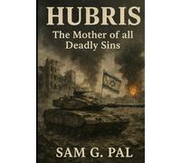HUBRIS - The Mother of all Deadly Sins