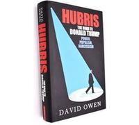Hubris The Road to Donald Trump by David Owen Hardcover Book Inconnu (Auteur)