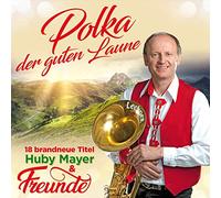 Huby & Freunde Mayer - Polka der Guten Laune