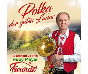 Huby & Freunde Mayer - Polka der Guten Laune