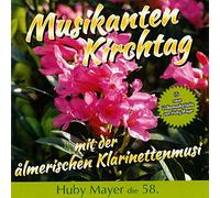Huby Mayer;die Almerische Klarinettenmusi - Musikanten Kirchtag mit der Almerischen Klarinette