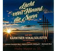 Huby Mayer;die Kärntner Vokalsolisten - Lacht Vom Himmel die Sunn'-Huby Mayer die 55.