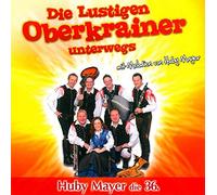 Huby Mayer ; Die Lustigen Oberkrainer – Die Lustigen Oberkrainer Unterwegs – CD
