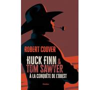 Robert Coover – Huck Finn et Tom Sawyer à la conquête de l'Ouest – Roman – broché