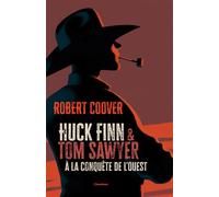 Robert Coover – Huck Finn et Tom Sawyer à la conquête de l'Ouest – Roman – broché