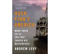 L'Amérique de Huck Finn – Mark Twain et l'époque qui a façonné son chef-d'œuvre