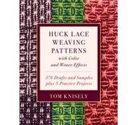 Huck Lace Weaving Patterns with Color and Weave Effects by Tom Knisely Tom Knisely (Auteur)